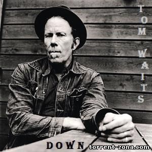 Tom Waits - Down (2013) MP3
