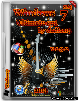 WINDOWS 7 ULTIMATE SP1 X64 BY VLADIOS13 V1.3.2 (2013) РУССКИЙ