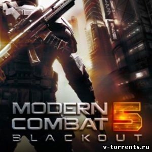 Modern Combat 5: Blackout / Modern Combat 5: Затмение (2014) iOS