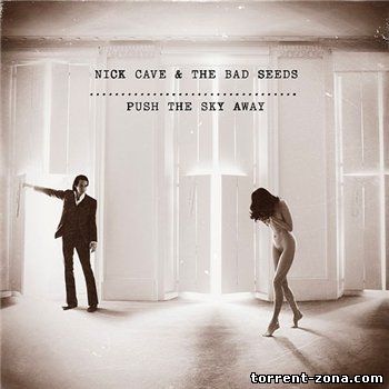 Nick Cave and the Bad Seeds - Push The Sky Away (2013) MP3