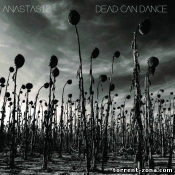 Dead Can Dance - Anastasis (2012) MP3
