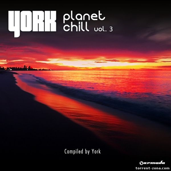 VA - Planet Chill Vol 3 [Compiled by York] (2012) MP3
