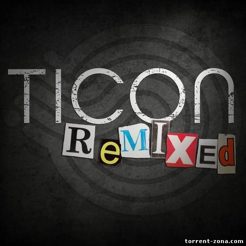 Ticon - Remixed (2013) FLAC