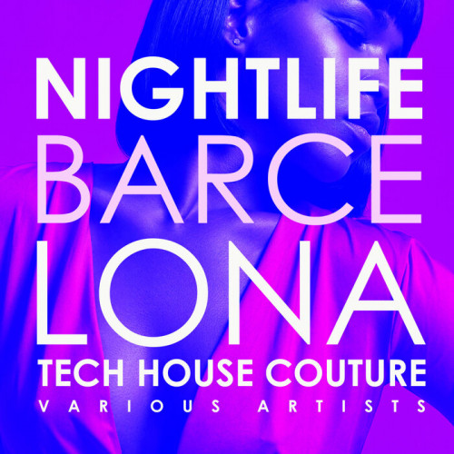 VA - Nightlife Barcelona [Tech House Couture] (2022) MP3