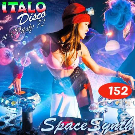 VA - Italo Disco & SpaceSynth [152] (2022) MP3 ot Vitaly 72